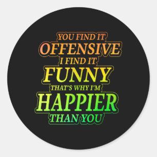 Sticker Rond Humour drôle sarcastique offensant citation spirit