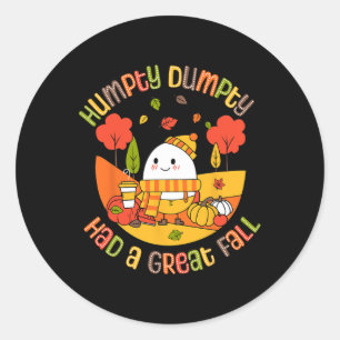 Sticker Rond Humpty Dumpty A Eu Une Grande Chute Oeuf Drôle Tha
