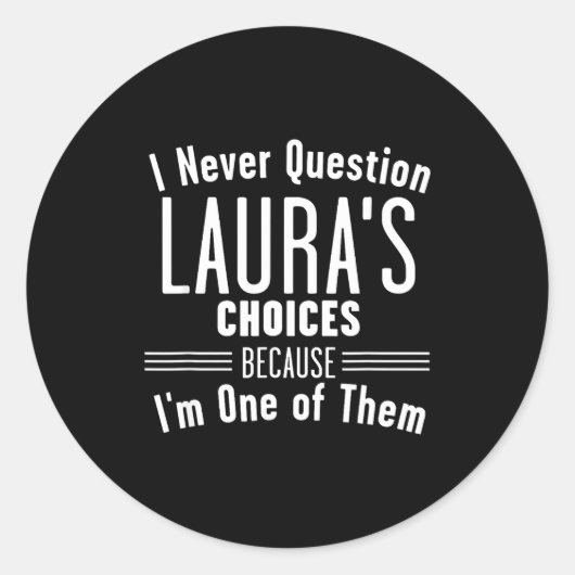 Sticker Rond Husband And Laura I Never Question Choices Togethe (Devant)