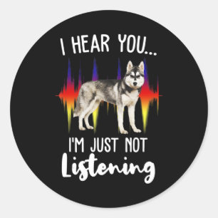 Sticker Rond Husky Gift   Amusant Husky Sibérien Entendez-Vous