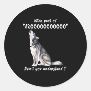 Sticker Rond Husky Sibérien Quelle Partie De Arooo Ne Comprenez