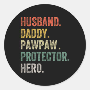 Sticker Rond Husnd Daddy Pawpaw Protecteur Héros Amusant Père G