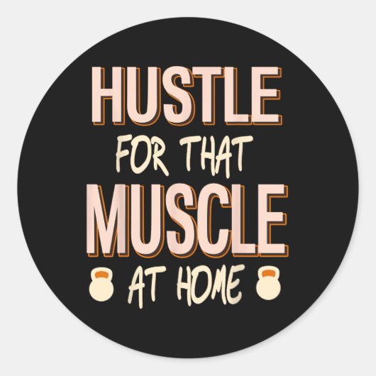 Sticker Rond Hustle Pour Ce Muscle Accueil Force Exercice (Devant)