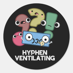 Sticker Rond Hyphen Ventilant Funny Pun de ponctuation Dark BG