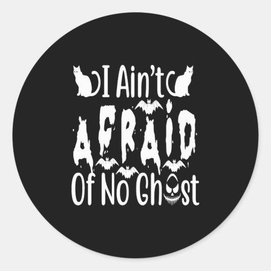 Sticker Rond i ain't afraid of no ghost (Devant)