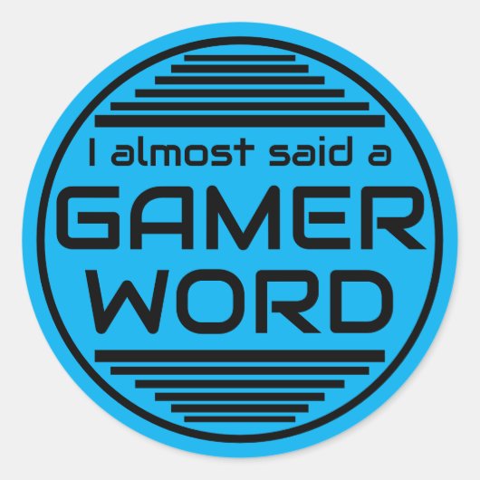 Sticker Rond I almost said a gamer word blue black (Devant)