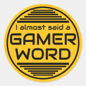 Sticker Rond I almost said a gamer word yellow black (Devant)