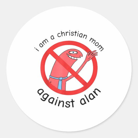 Sticker Rond I Am A Christian Mom Against Alan  (Devant)