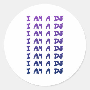 Sticker Rond I Am A DJ - Disk Jockey DJing Music Tunes