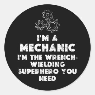 Sticker Rond I Am A Mechanic Drôle citations
