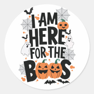 Sticker Rond I am here for the boos