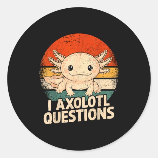 Sticker Rond I Axolotl Questions Shirt Adults Youth Kids Retro  (Devant)