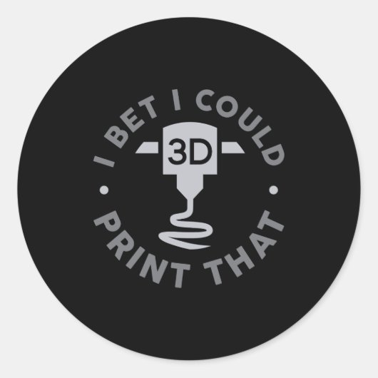 Sticker Rond I Bet I Could Print That  (Devant)
