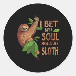 Sticker Rond I Bet My Soul Like A Sloth Shirt Humor Sayings