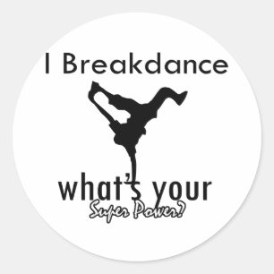 Sticker Rond I Breakdance quelle est votre super-puissance