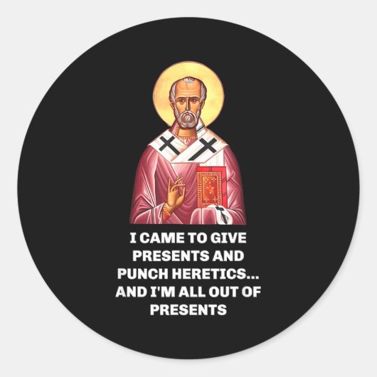 Sticker Rond I Came To Give And Punch Heretics Saint Nicholas (Devant)