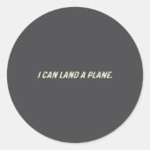 Sticker Rond I Can Land A Plane  (Devant)