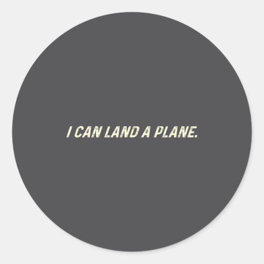 Sticker Rond I Can Land A Plane  (Devant)