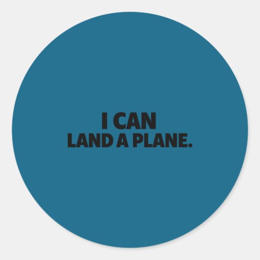 Sticker Rond I Can Land A Plane Tee  (Devant)