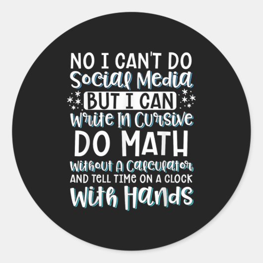 Sticker Rond I Can't Do Social Media But I Can Write In Cursive (Devant)