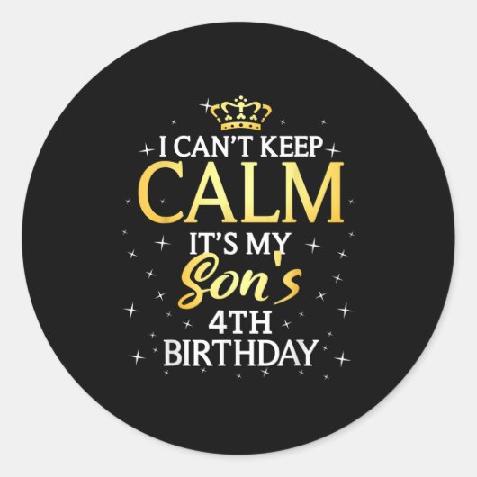Sticker Rond I Cant Keep Calm Its My Son 4th Birthday Party  (Devant)