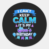 Sticker Rond I Cant Keep Calm Its My Son Birthday Shirt Bday (Devant)