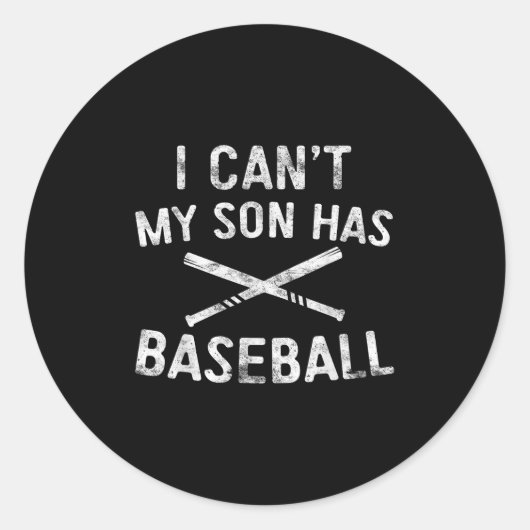 Sticker Rond I Can't My Son Has Baseball Baseball Player Parent (Devant)
