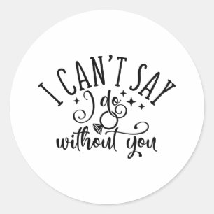 Sticker Rond I Can't Say I