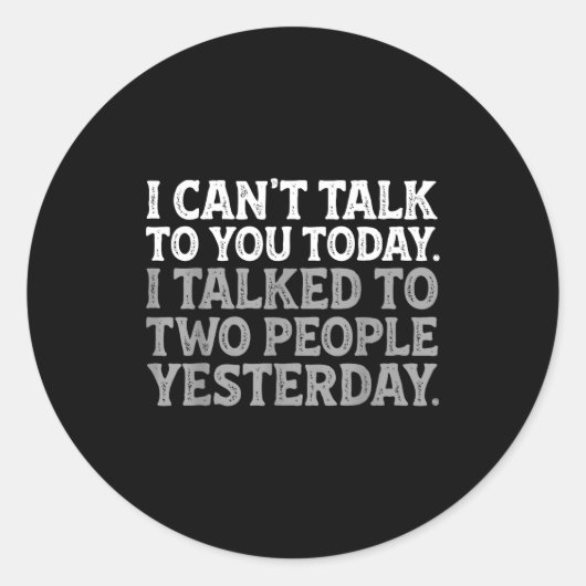Sticker Rond I Can't Talk To You Today Funny Introvert Sarcasti (Devant)