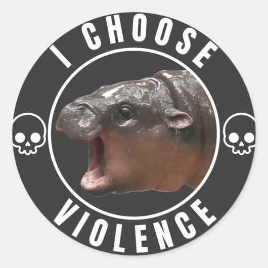 Sticker Rond I Choose Violence: Moo Deng Edition (Devant)