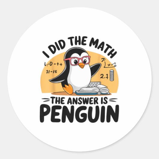 Sticker Rond I Did The Math The Answer Is Penguin Funny Math Te (Devant)