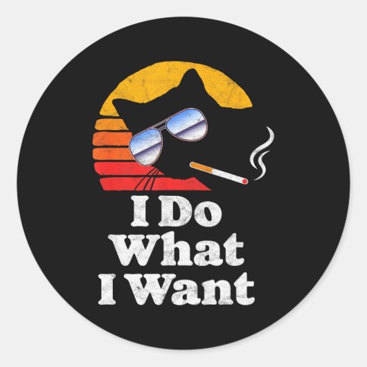 Sticker Rond I Do What Want Cool Funny Cat & Retro Sungles (Devant)