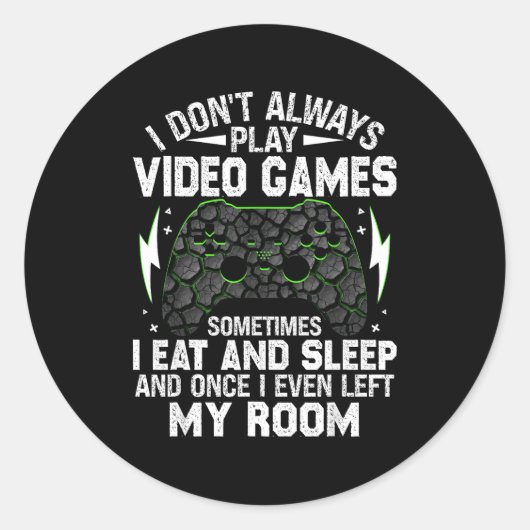 Sticker Rond I Don't Always Play Video Games Funny Gamer Boys M (Devant)
