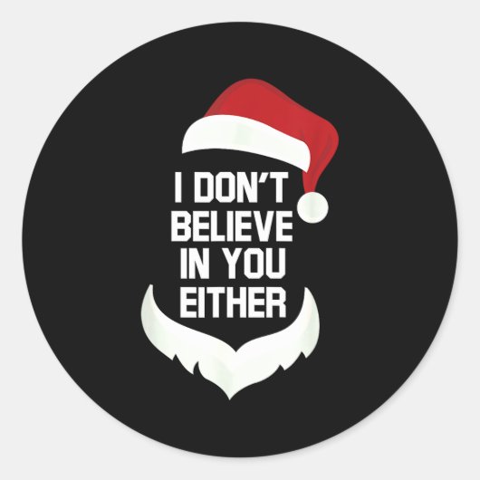 Sticker Rond I Don't Believe In You Either Funny Santa Christma (Devant)