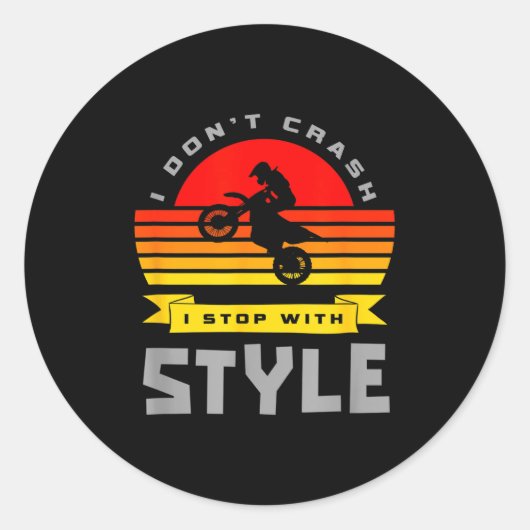 Sticker Rond I Don't Crash I Stop With Style Funny Motocross Di (Devant)