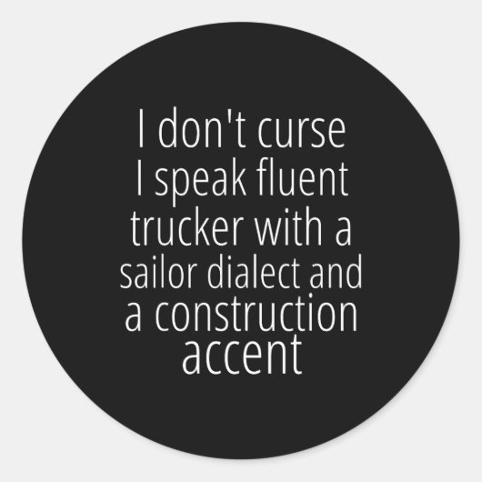 Sticker Rond I Don't Curse I Speak Fluent Trucker With A Sailor (Devant)