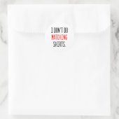 Sticker Rond I Don't Do Matching Hearts Valentines Day Couples  (Sac)