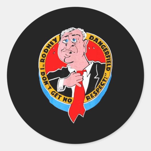 Sticker Rond I Don't Get No Respect Dangerfield Uni-adults Blac (Devant)