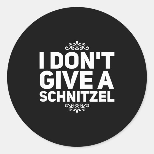 Sticker Rond I Don't Give A Schnitzel Shirt Funny German Tee  (Devant)