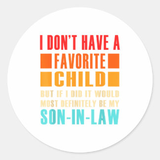 Sticker Rond I Don't Have A Favorite Child But If I Did - Son I