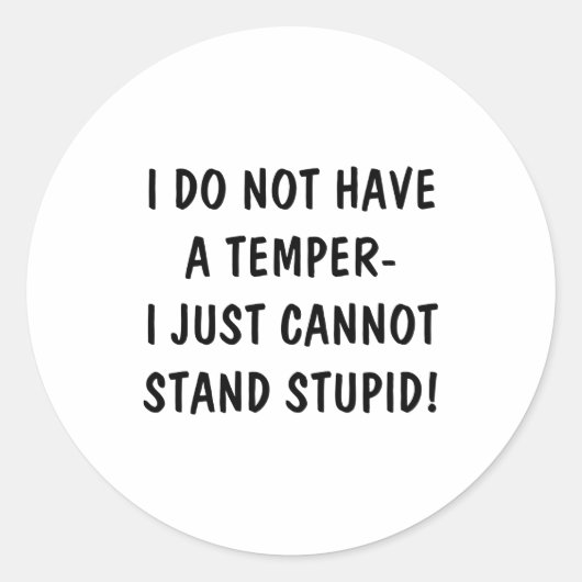 Sticker Rond I Dont Have A Temper Cant Stand Stud  (Devant)