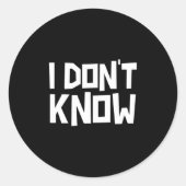 Sticker Rond I Don't Know Funny Sarcastic Saying Long Sleeve  (Devant)