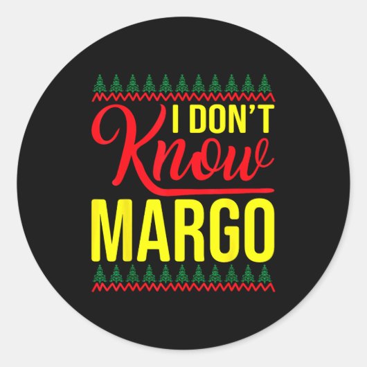 Sticker Rond I Don't Know-margo Ugly Sweater Funny Christmas Fo (Devant)