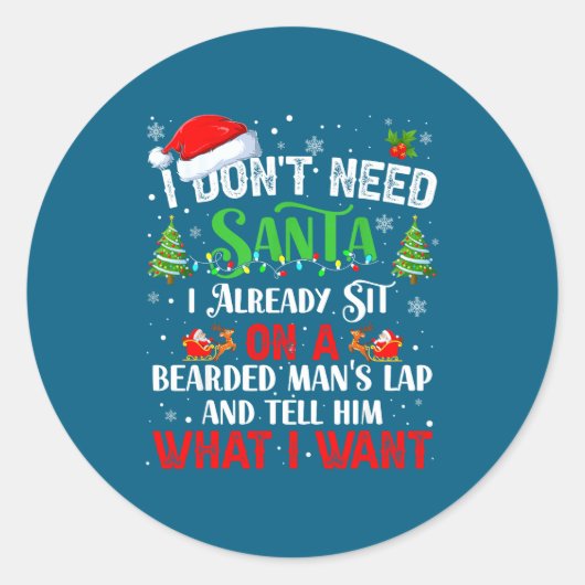 Sticker Rond I Don't Need Santa I Already Sit On A Bearded Man' (Devant)