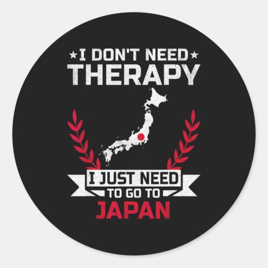 Sticker Rond I Don't Need Therapy I Just Need To Go To Japan  (Devant)