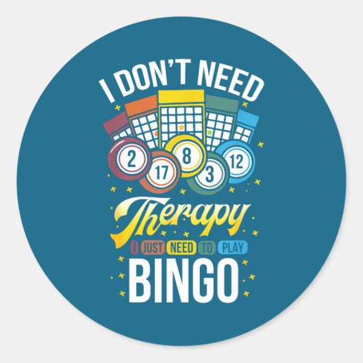 Sticker Rond I Don't Need Therapy I Just Need To Play Bingo  (Devant)