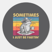 Sticker Rond I Fartin Sometimes Frog Just Unhinged Fun (Devant)
