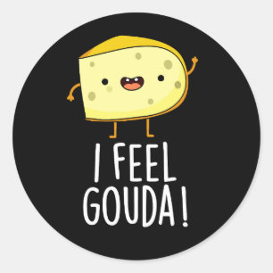 Sticker Rond I Feel Gouda Funny Cheese Pun Dark BG
