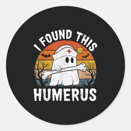 Sticker Rond I Found This Humerus Funny Ghost Nurse Halloween (Devant)