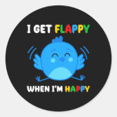 Sticker Rond I Get Flappy When I'm (Devant)